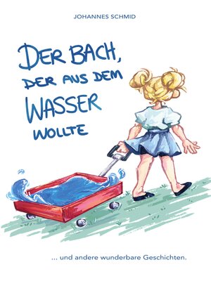 cover image of Der Bach, der aus dem Wasser wollte